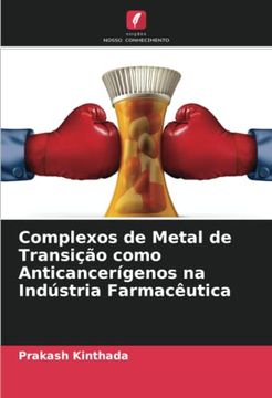portada Complexos de Metal de Transição Como Anticancerígenos na Indústria Farmacêutica