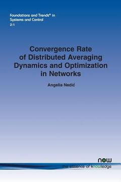 portada Convergence Rate of Distributed Averaging Dynamics and Optimization in Networks