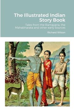 portada The Illustrated Indian Story Book: Tales from the Ramayana, the Mahabharata and other early Sources (en Inglés)