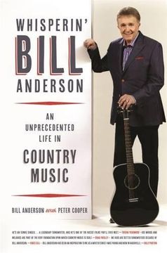 portada Whisperin' Bill Anderson: An Unprecedented Life in Country Music (Music of the American South) (en Inglés)