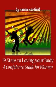 portada 19 Steps To Loving Your Body: A Confidence Guide for Women (en Inglés)