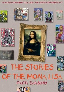 portada The Stories of the Mona Lisa: An Imaginary Museum Tale About the History of Modern art (en Inglés)