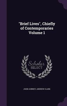 portada "Brief Lives", Chiefly of Contemporaries Volume 1