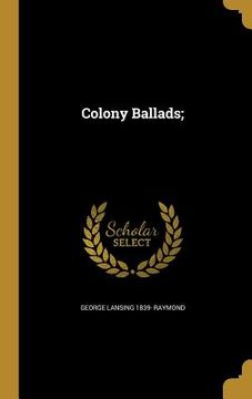 portada Colony Ballads; (en Inglés)