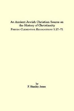 portada an ancient jewish christian source on the history of christianity: pseudo-clementine recognitions 1.27-71 (en Inglés)
