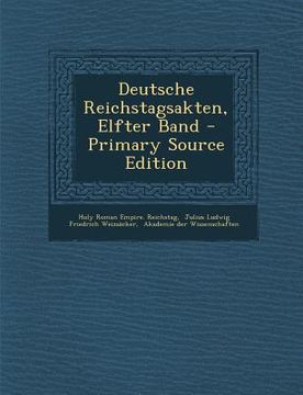 portada Deutsche Reichstagsakten, Elfter Band (in German)