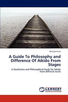 portada a guide to philosophy and difference of aikido from stages (en Inglés)