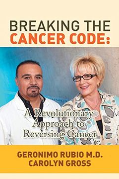 portada Breaking the Cancer Code: A Revolutionary Approach to Reversing Cancer 