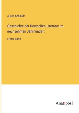 portada Geschichte der Deutschen Literatur im neunzehnten Jahrhundert: Erster Band (in German)