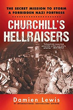 portada Churchill's Hellraisers: The Thrilling Secret ww2 Mission to Storm a Forbidden Nazi Fortress (en Inglés)