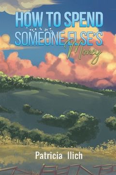 portada How to Spend Someone Else'S Money (en Inglés)