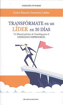 portada Transfórmate en un Líder en 30 Días: Coaching Para el Liderazgo Empresarial (in Spanish)
