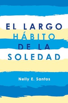 portada El Largo Hábito de la Soledad: Volume 1