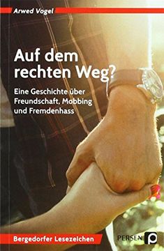 portada Auf dem Rechten Weg? Eine Geschichte Über Freundschaft, Mobbing und Fremdenhass (7. Bis 10. Klasse) (Bergedorfer Lesezeichen) (en Alemán)