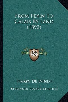 portada from pekin to calais by land (1892) (in English)