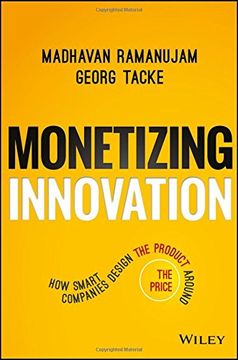 portada Monetizing Innovation: How Smart Companies Design The Product Around The Price (en Inglés)