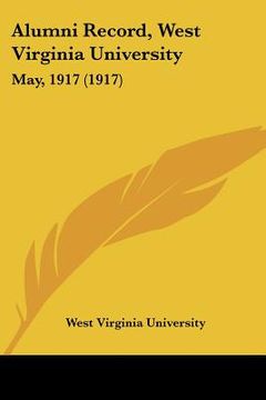 portada alumni record, west virginia university: may, 1917 (1917) (en Inglés)