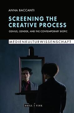 portada Screening the Creative Process Genius, Gender, and the Contemporary Biopic (en Inglés)