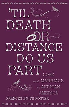 portada 'til Death or Distance do us Part: Love and Marriage in African America (in English)