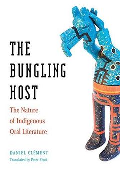 portada The Bungling Host: The Nature of Indigenous Oral Literature