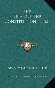 portada the trial of the constitution (1862) (en Inglés)