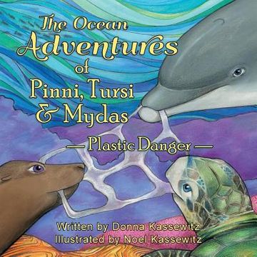 portada The Ocean Adventures of Pinni, Tursi & Mydas: Plastic Danger (en Inglés)