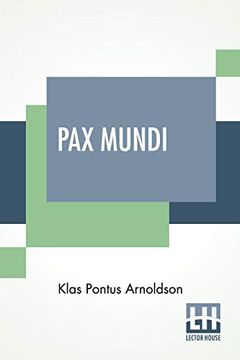 portada Pax Mundi: A Concise Account of the Progress of the Movement for Peace; Authorized English Edition With an Introduction by the Bishop of Durham 