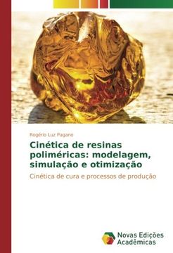 portada Cinética de resinas poliméricas: modelagem, simulação e otimização: Cinética de cura e processos de produção (Portuguese Edition)