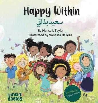 portada Happy within / سعيد بذاتي: Children's Bilingual Book English - Arabic / Learning Arabic for chil (en Árabe)