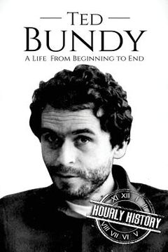 portada Ted Bundy: A Life From Beginning to End (en Inglés)