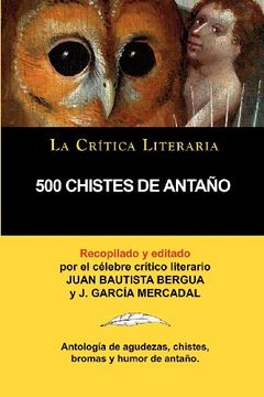 portada 500 Chistes de Antano, Coleccion la Critica Literaria por el Celebre Critico Literario Juan Bautista Bergua, Ediciones Ibericas