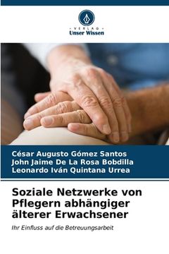 portada Soziale Netzwerke von Pflegern abhängiger älterer Erwachsener (en Alemán)
