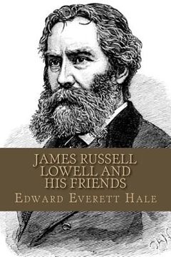portada James Russell Lowell And His Friends