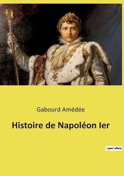 portada Histoire de Napoléon Ier (en Francés)