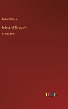 portada Industrial Biography: in large print (en Inglés)