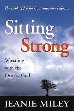 portada sitting strong: wrestling with the ornery god (en Inglés)