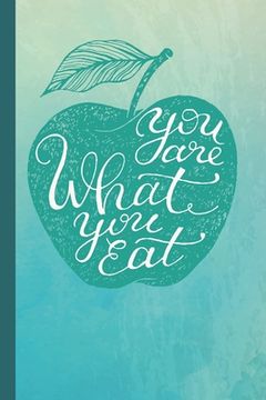 portada You Are What You Eat: 90 Day Daily Nutrition Tracker (in English)