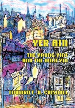 portada Yer Ain: The Young Yins and the Auld Yin