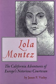 portada lola montez: the california adventures of europe's notorious courtesan (in English)