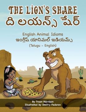 portada The Lion's Share - English Animal Idioms (Telugu-English): ది లయన స షే (en Telugu)