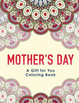 portada Mother's Day: A Gift for You Coloring Book (en Inglés)