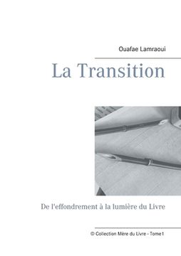 portada La Transition: De l'effondrement à la lumière du Livre (en Francés)