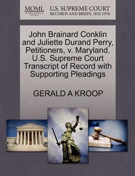 portada john brainard conklin and juliette durand perry, petitioners, v. maryland. u.s. supreme court transcript of record with supporting pleadings (in English)