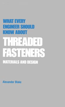 portada what every engineer should know about threaded fasteners: materials and design