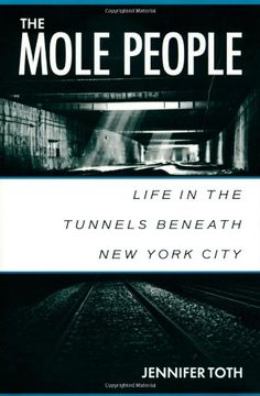 portada The Mole People: Life in the Tunnels Beneath new York City (en Inglés)