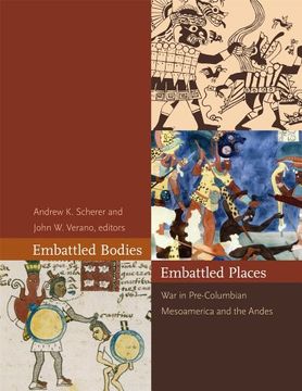 portada Embattled Bodies, Embattled Places: War in Pre-Columbian Mesoamerica and the Andes (Dumbarton Oaks Pre-Columbian Symposia and Colloquia) (in English)