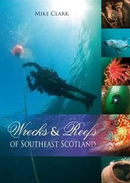 portada Wrecks and Reefs of Southeast Scotland: 100 Dives from the Forth Road Bridge to Eyemouth (en Inglés)