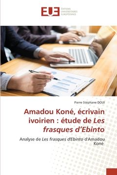 portada Amadou Koné, écrivain ivoirien: étude de Les frasques d'Ebinto (en Francés)