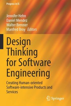 portada Design Thinking for Software Engineering: Creating Human-Oriented Software-Intensive Products and Services (in English)