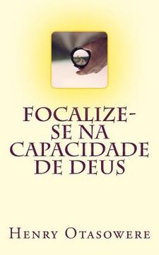 portada Focalize-se na capacidade de Deus (en Portugués)